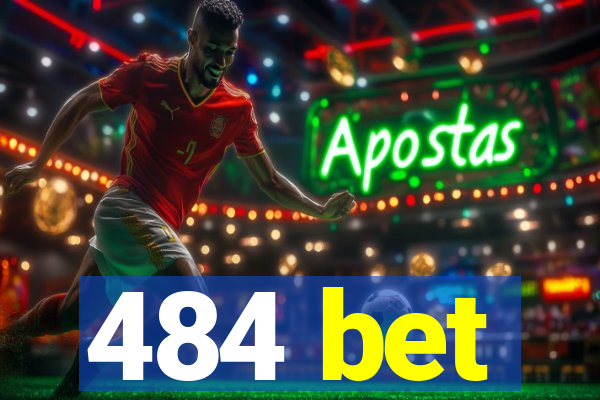 484 bet